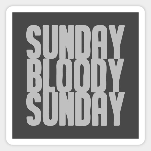 Sunday Bloody Sunday, silver Magnet by Perezzzoso